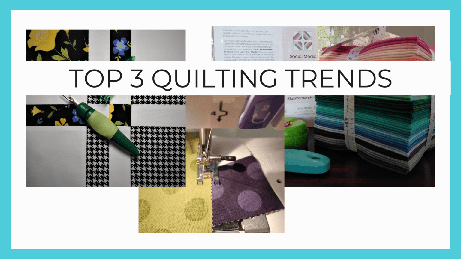 The Top 3 Quilting Trends to Watch For This Year My Quilting Space